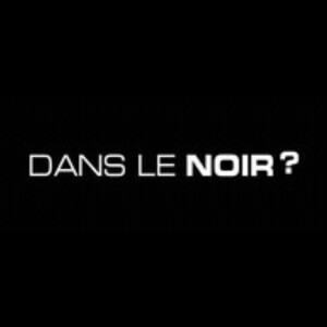 Dans le Noir ?